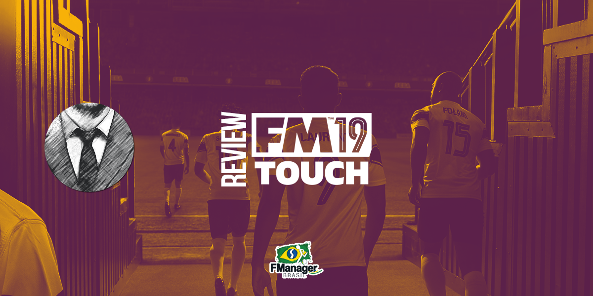 Review do Football Manager Touch 2019