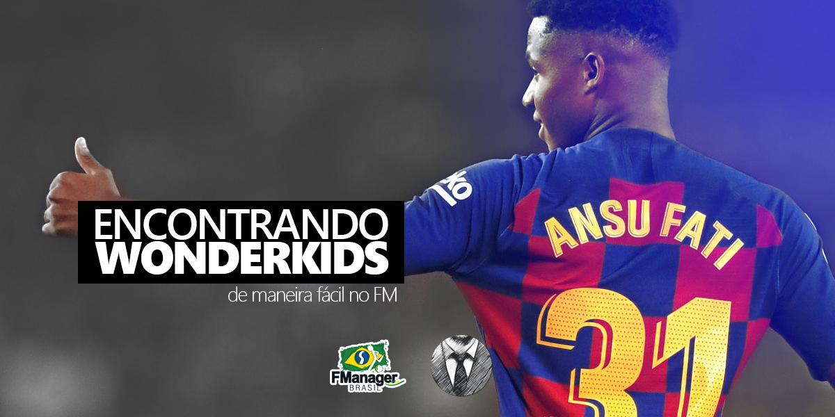 Encontrando wonderkids no FM de maneira fácil